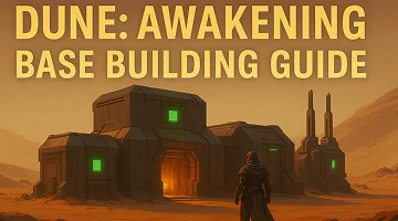Dune: Awakening Base Building Guide
