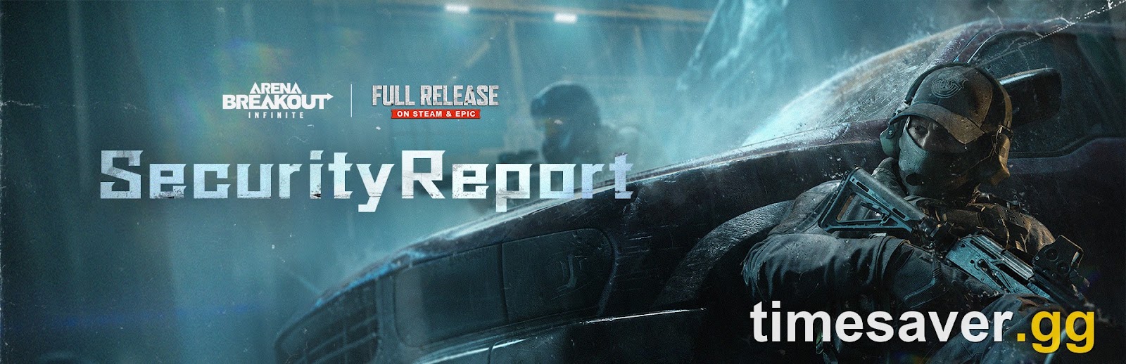 Arena Breakout: Infinite official Security Report banner showing an armed operator crouched behind a car