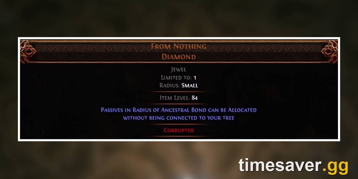 PoE2 From Nothing unique Diamond jewel tooltip — 'Passives in Radius of Ancestral Bond can be Allocated without being connected to your tree', Corrupted